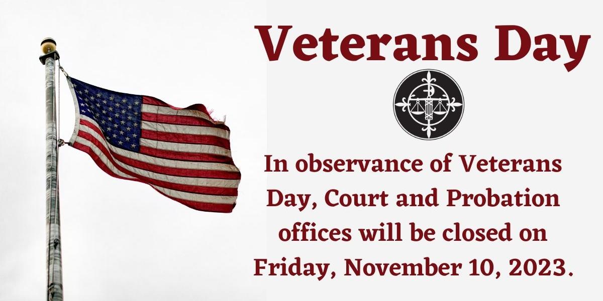 Court and Probation Offices will be closed on Friday, November 10, 2023