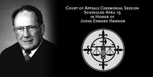 Court of Appeals Ceremonial Session Scheduled April 15 in Honor of Judge Edward Hannon